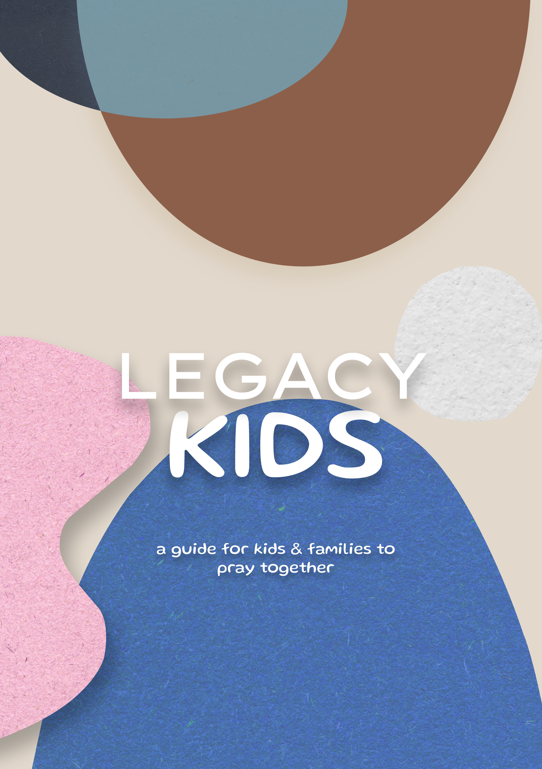Colorful abstract background with various shape cutouts, and the words 'Legacy Kids' in large letters, along with a subtitle 'a guide for kids & families to pray together'.