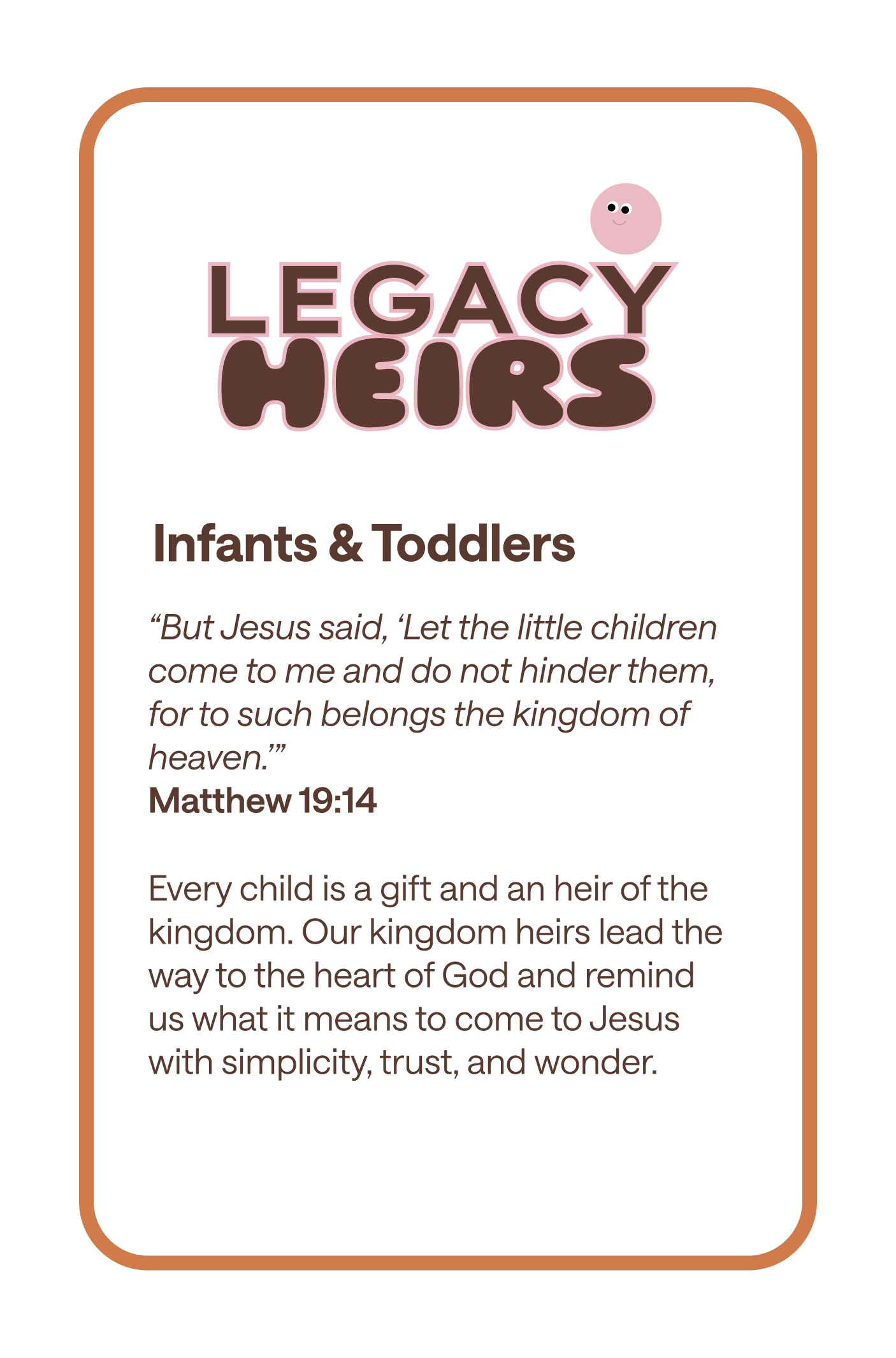 Design with the title 'Legacy Heirs' featuring a pink smiling face, focusing on 'Infants & Toddlers', a Bible verse from Matthew 19:14, and a paragraph about children as gifts and heirs to the kingdom.