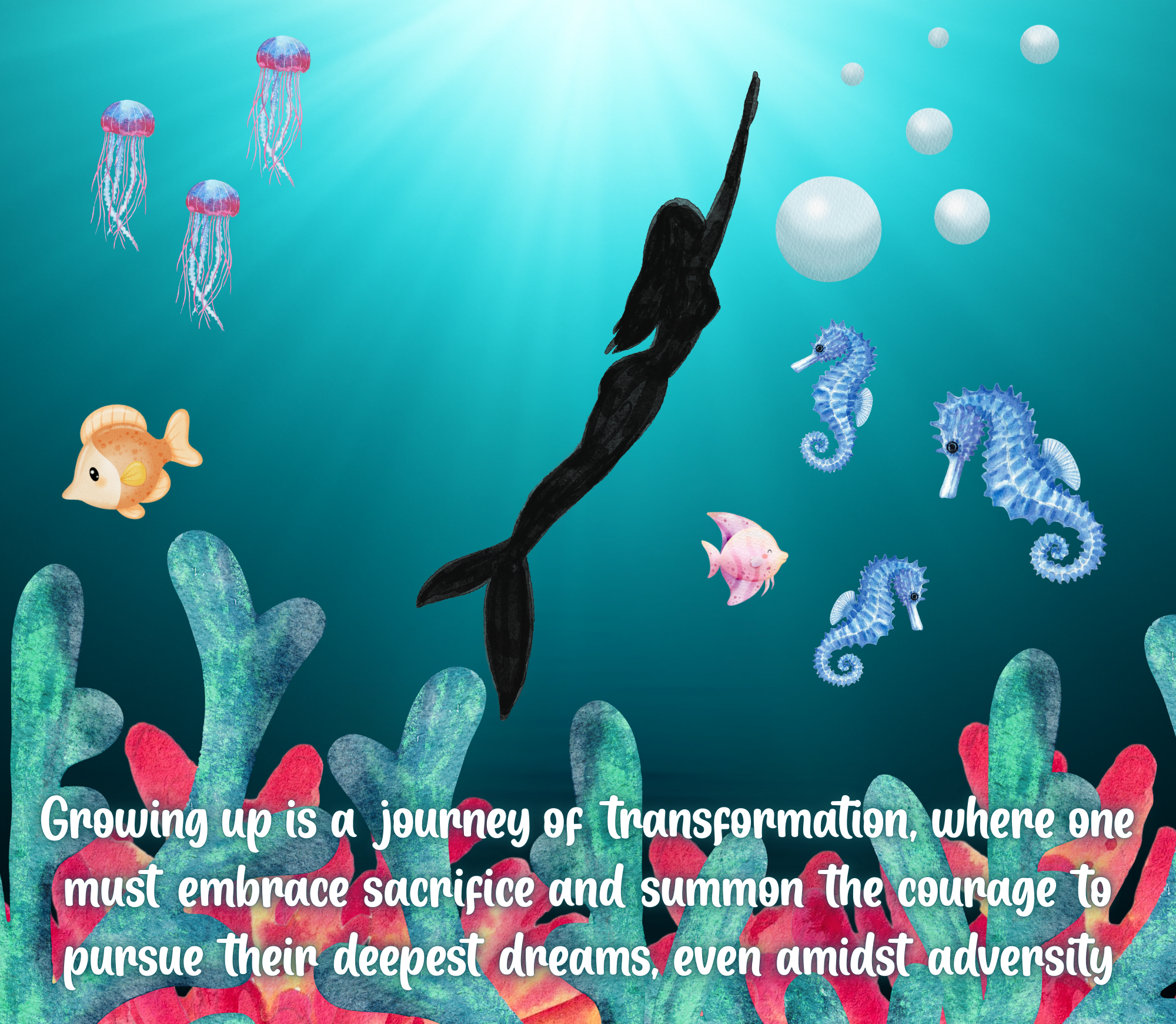 An underwater scene with a silhouette of a person reaching upward, surrounded by jellyfish, seahorses, and fish, with colorful coral and a motivational quote about growth and dreams.