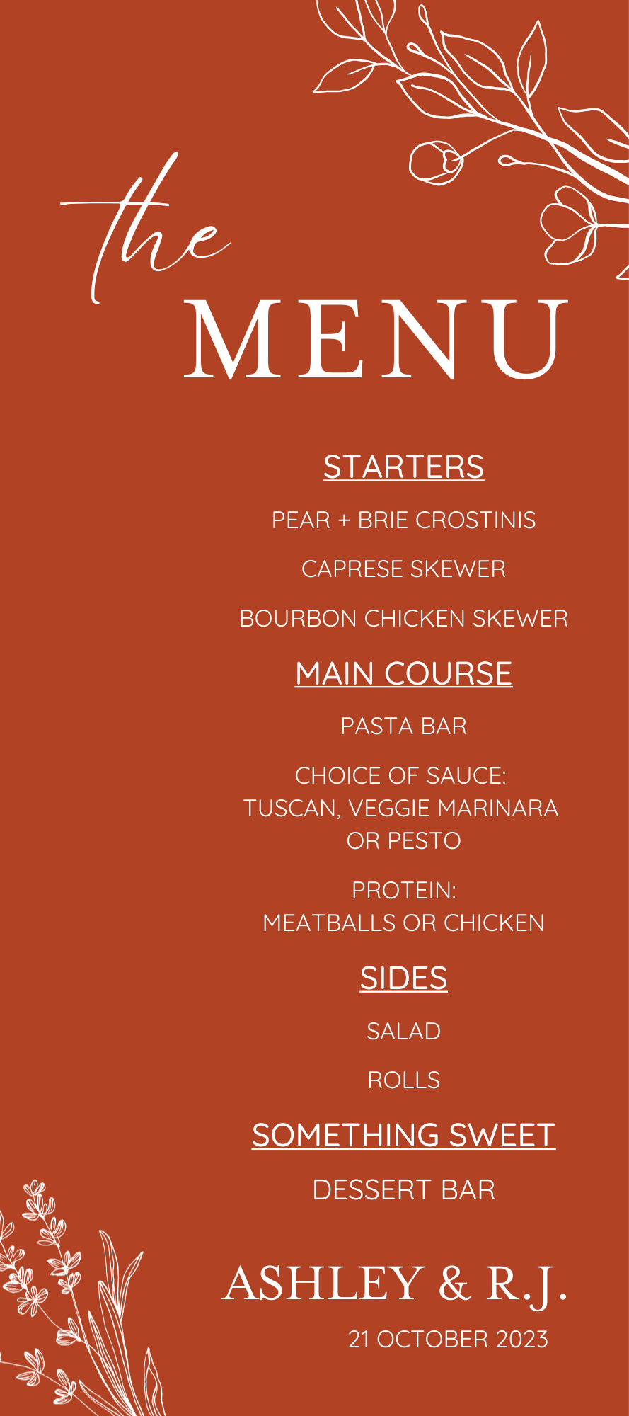 A printed menu on a rust-colored background with white floral border accents at the top right and bottom left. The menu lists starters, main courses, sides, and a dessert bar, ending with the names Ashley & R.J. and the date October 21, 2023.