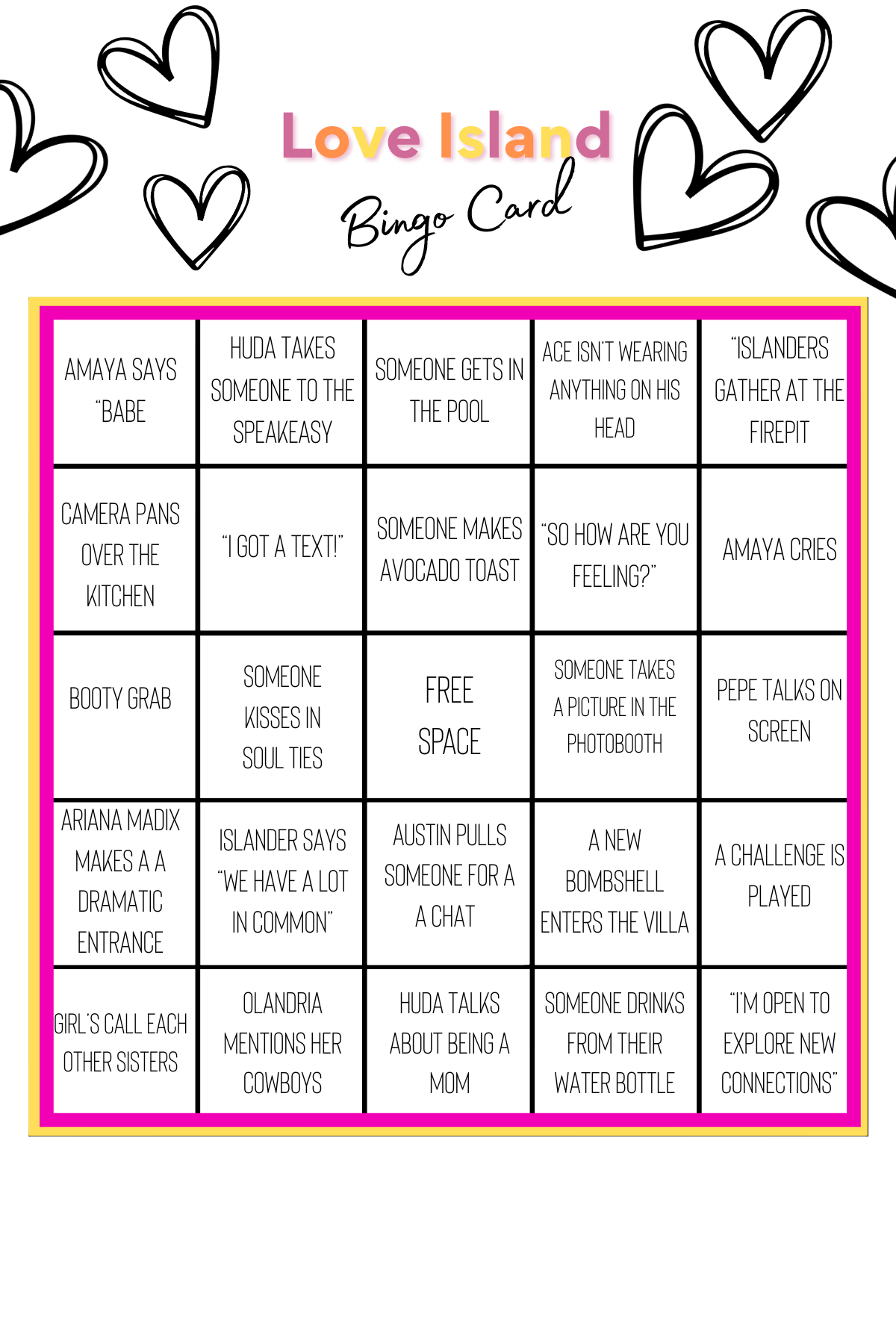 A bingo card titled 'Love Island Bingo Card' with hearts around the border. The card has five rows and five columns, filled with phrases related to the Love Island TV show, such as 'Amaya says 'Babe,'' 'Someone gets in the pool,' and 'Ariana Madix ma
