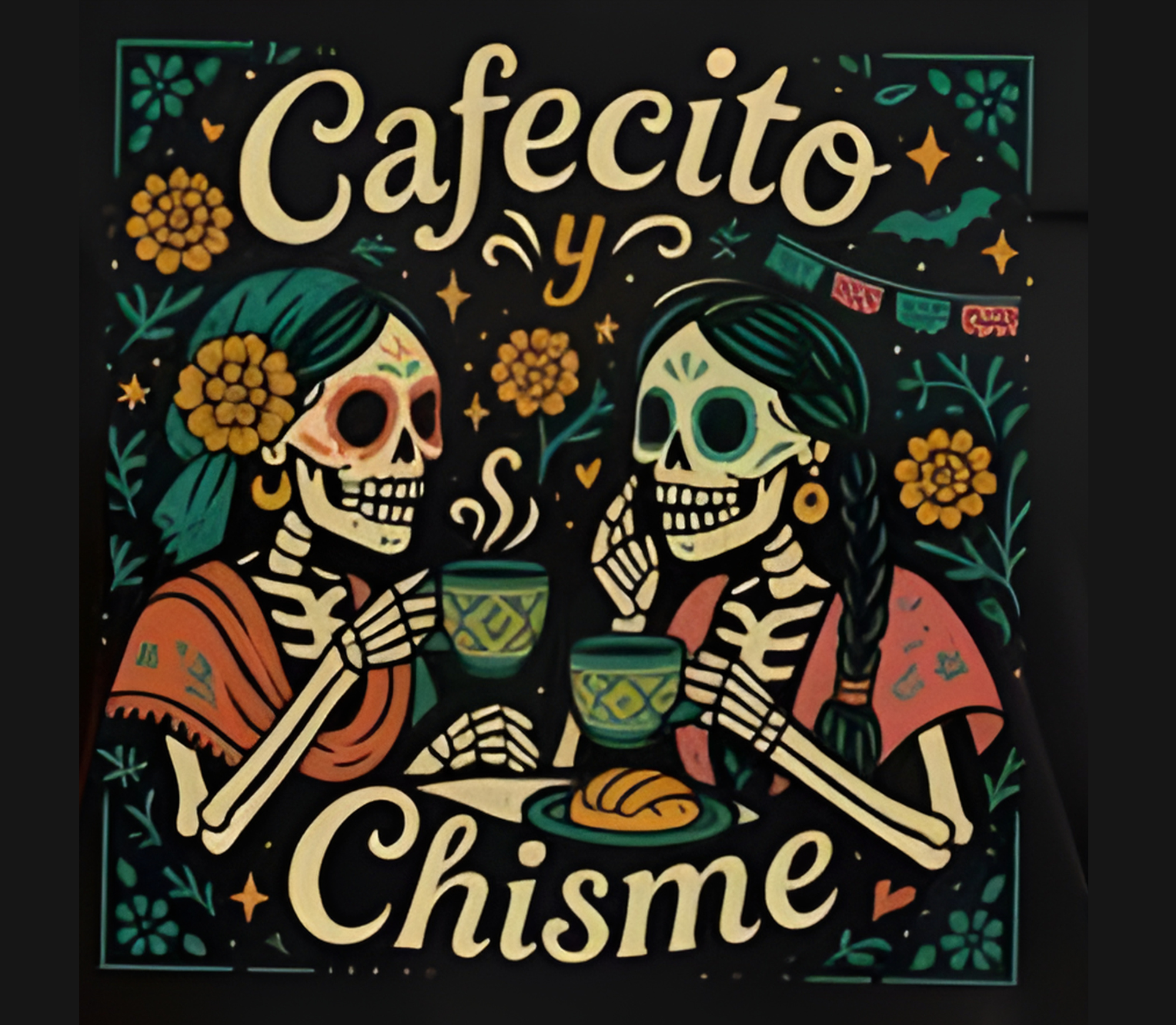 Colorful illustration of two skeleton women with floral and traditional decorations, enjoying coffee and food, with the words 'Cafecito y Chisme' at the top and decorated background.