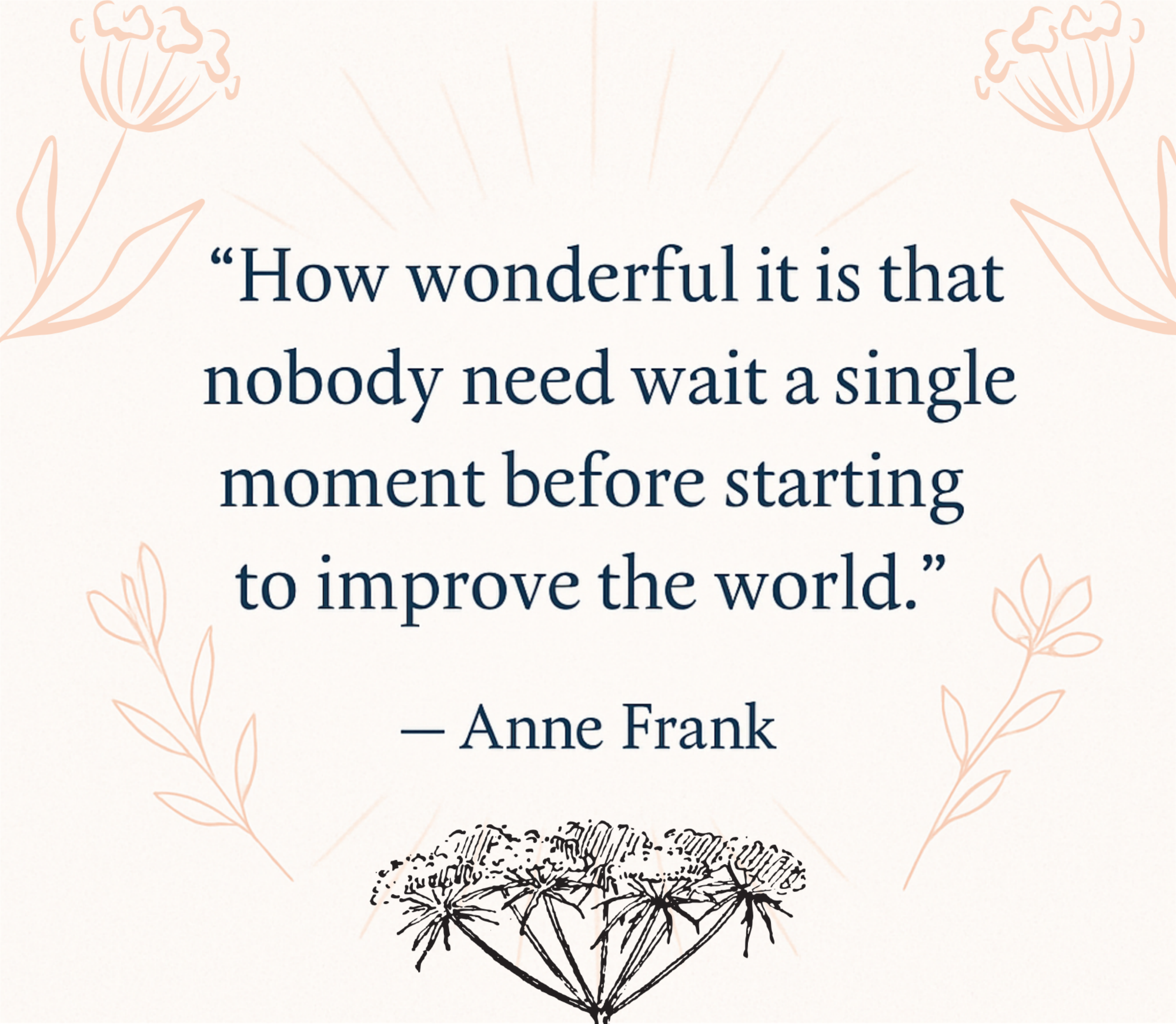 A motivational quote by Anne Frank on a light-colored background with floral illustrations in the corners.