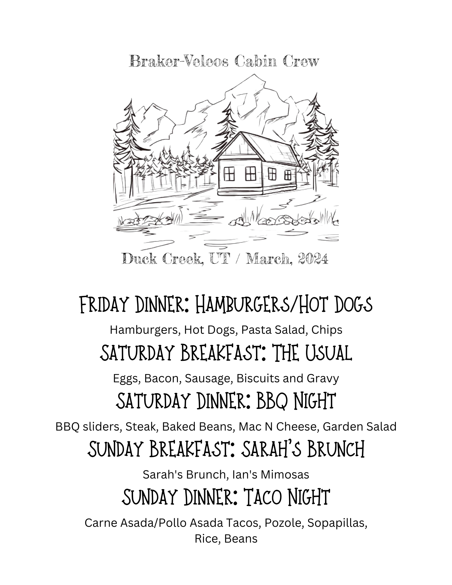 A black and white illustration of a cabin surrounded by trees and mountains, with the text "Braker-Veloos Cabin Crew" and location "Duck Creek, UT / March, 2024". Below it, a meal plan lists dinner and breakfast options for a weekend.