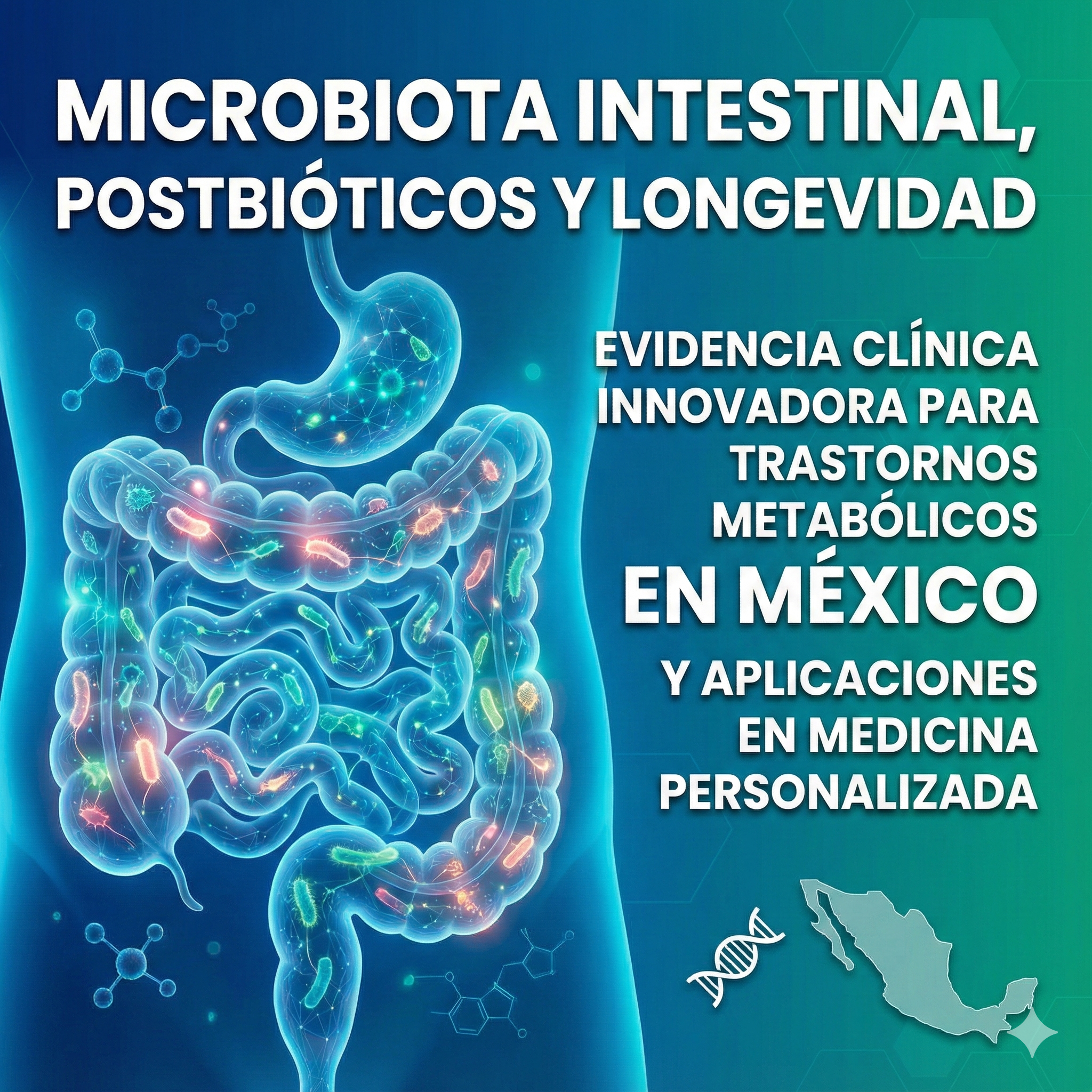 ES | Microbiota intestinal, postbióticos y longevidad: evidencia clínica innovadora para trastornos metabólicos en México y aplicaciones en medicina personalizada