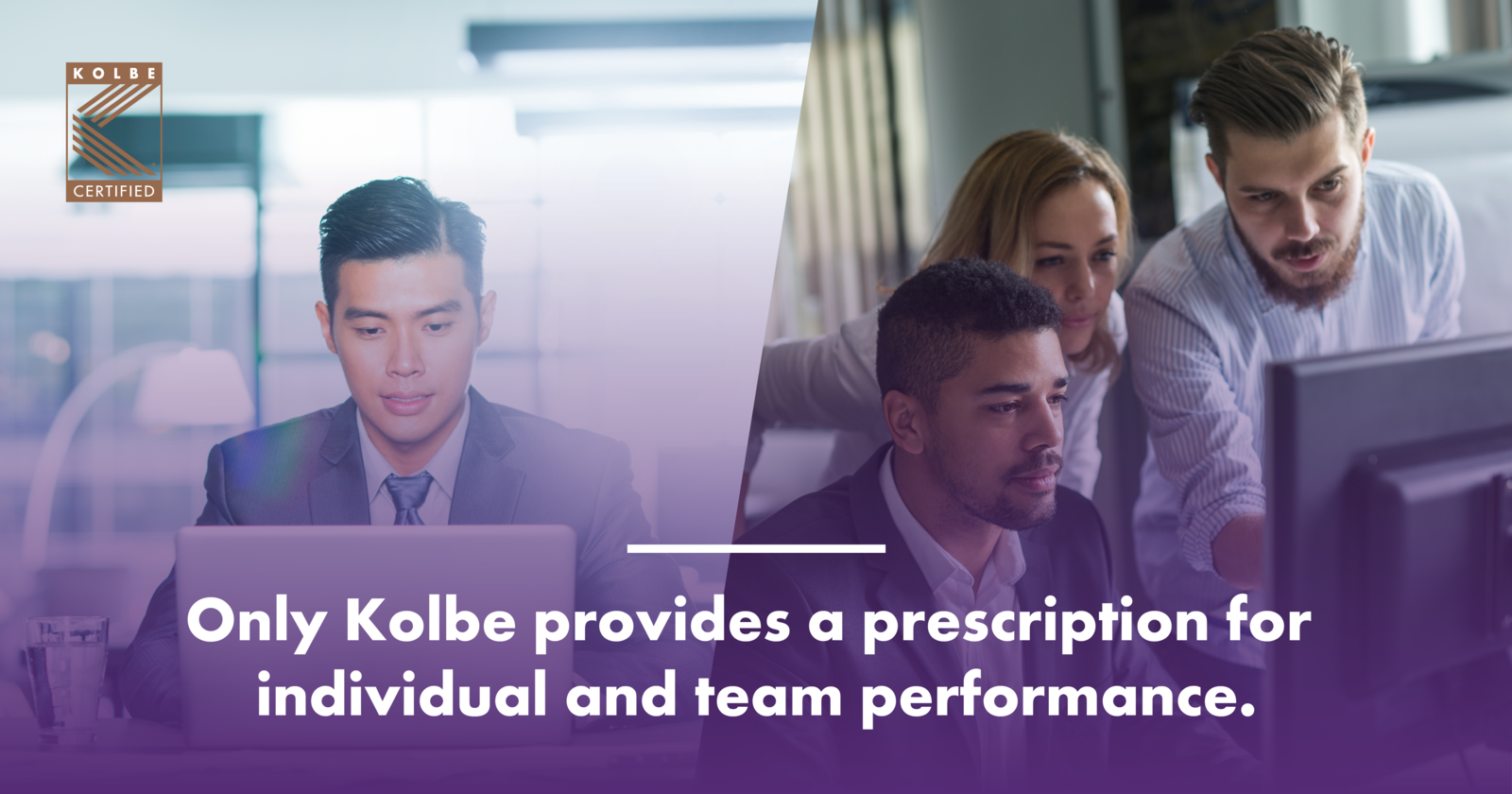 A collage image showing a man in a suit working on a laptop on the left side and a group of people looking at a computer screen on the right side, with a Kolbe certified logo in the top left corner and a caption that reads, 'Only Kolbe provides a prescription for individual and team performance.'