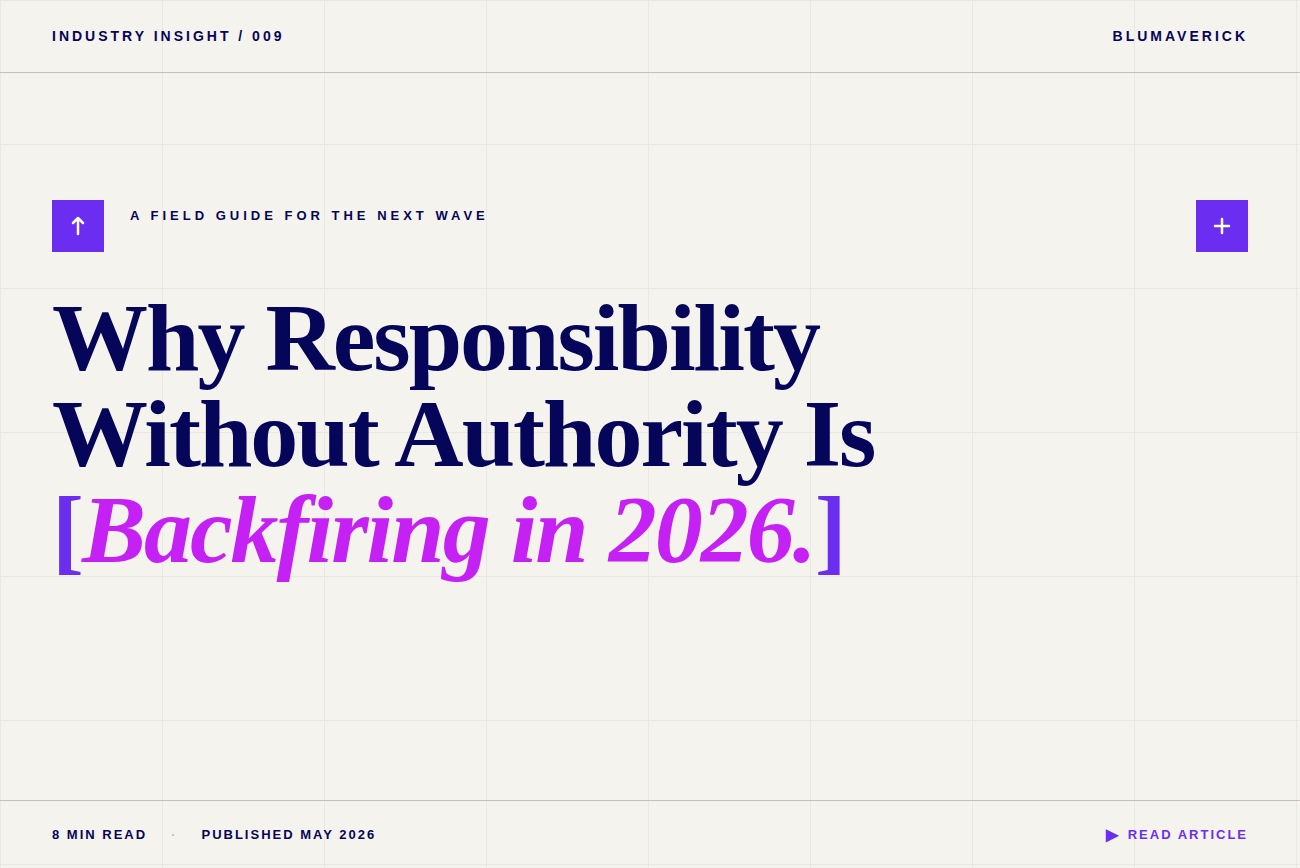 Why Responsibility Without Authority Is Backfiring in 2026