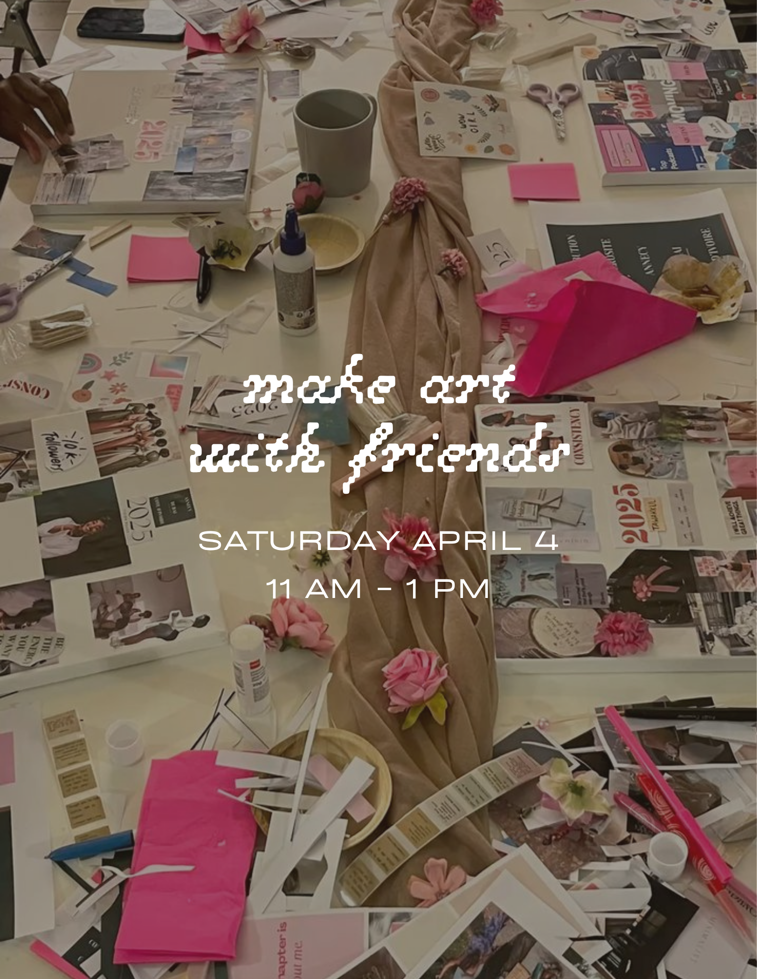 MAKE ART WITH FRIENDS (april)