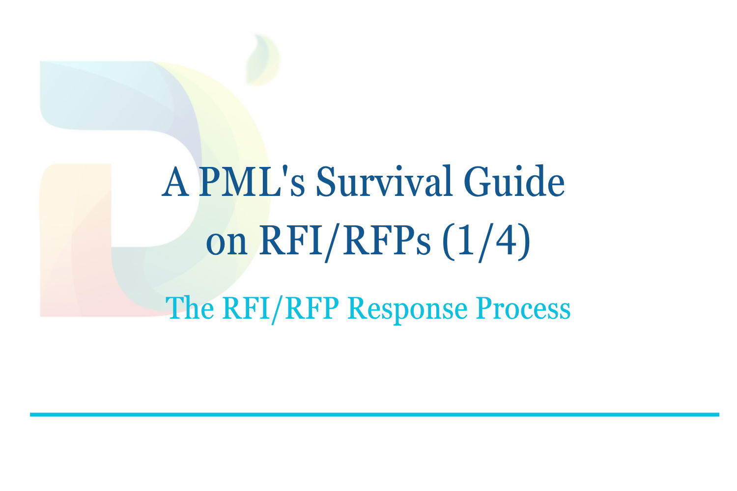 Mastering RFI/RFP Responses. A PML Survival Guide 1/4