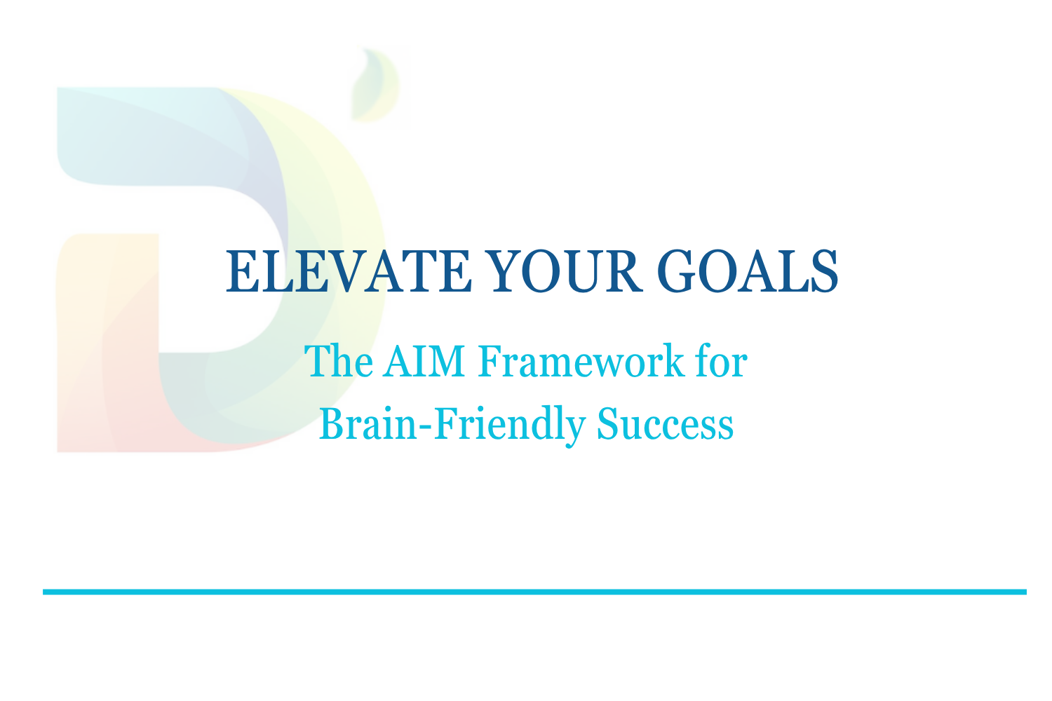 ELEVATE YOUR GOALS: The AIM Framework for Brain-Friendly Success