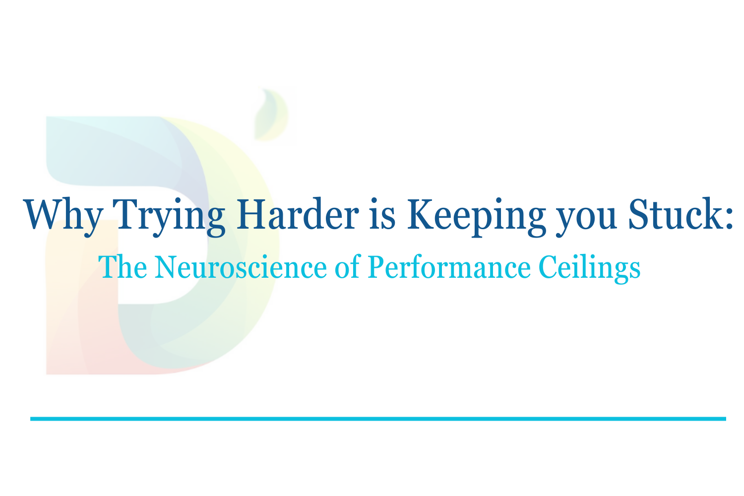 Why Trying Harder Is Keeping You Stuck: The Neuroscience of Performance Ceilings