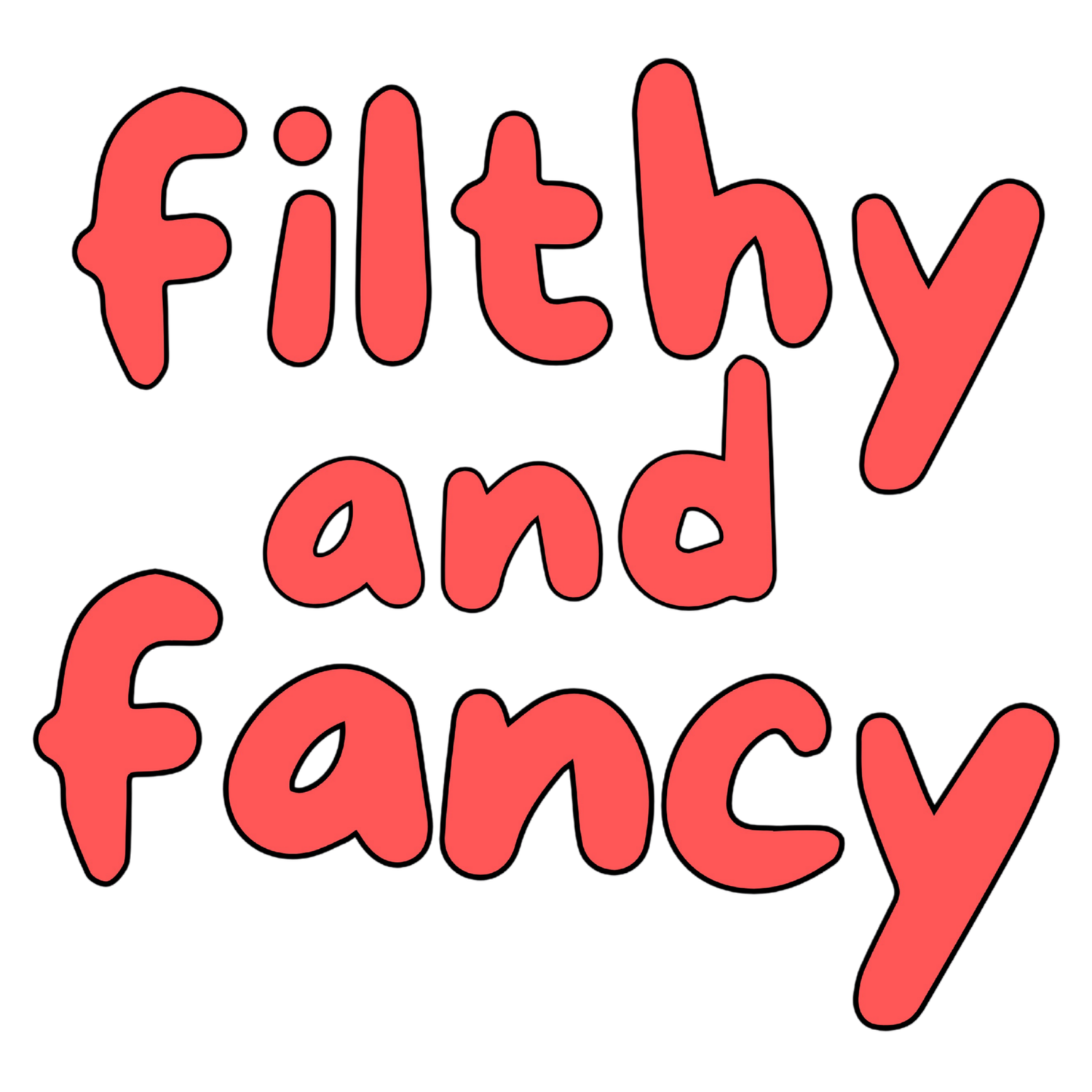 filthy and fancy