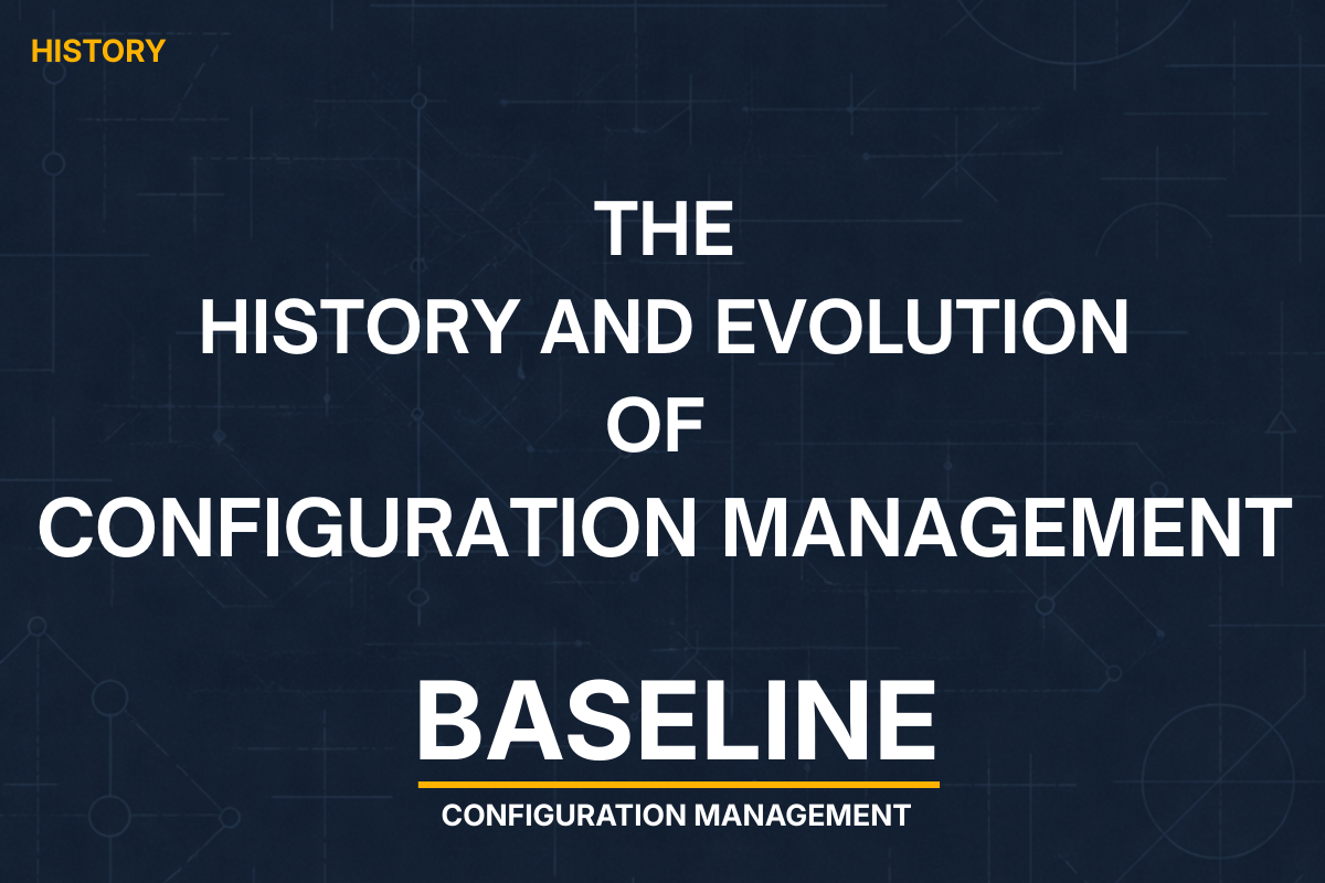 The History and Evolution of Configuration Management