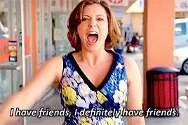 Rachel Bloom from Crazy Ex Girlfriend singing 'I have friends, I definitely have friends"