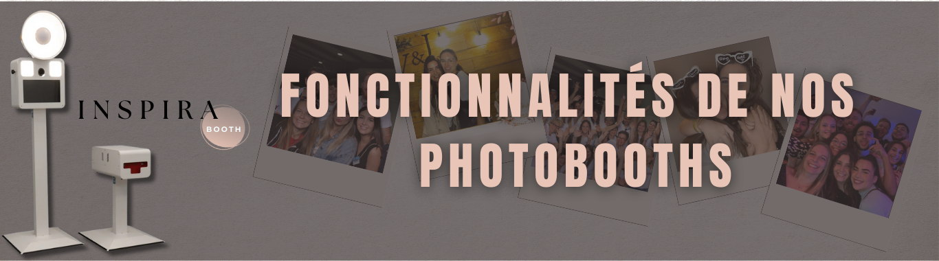 Les fonctionnalités de notre photobooth : InspiraBooth