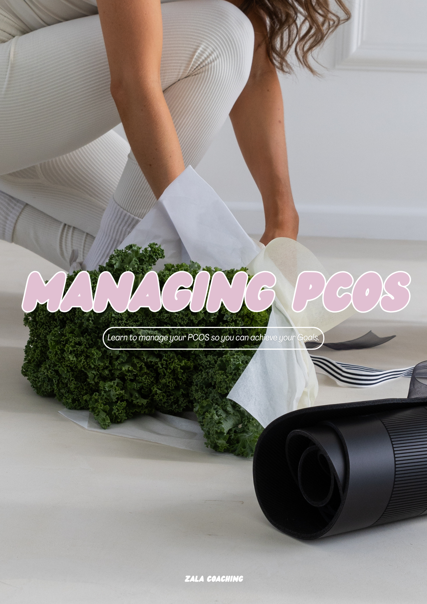 A woman in white leggings kneeling on a white floor, handling a bunch of fresh kale wrapped in paper. A black camera lens is on the floor nearby. The text on the image reads 'Managing PCOS' and 'Learn to manage your PCOS so you can achieve your Goals.' The background is white with a decorative white wall panel.