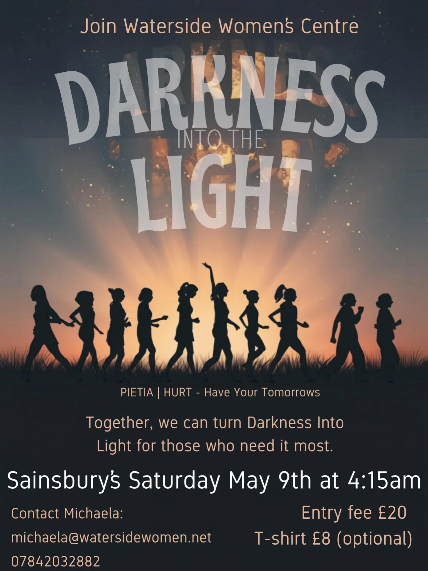 Come along with the waterside women&rsquo;s centre for darkness into the light walk. Meeting at Sainsbury&rsquo;s at 4.15am on Saturday 9th of May.