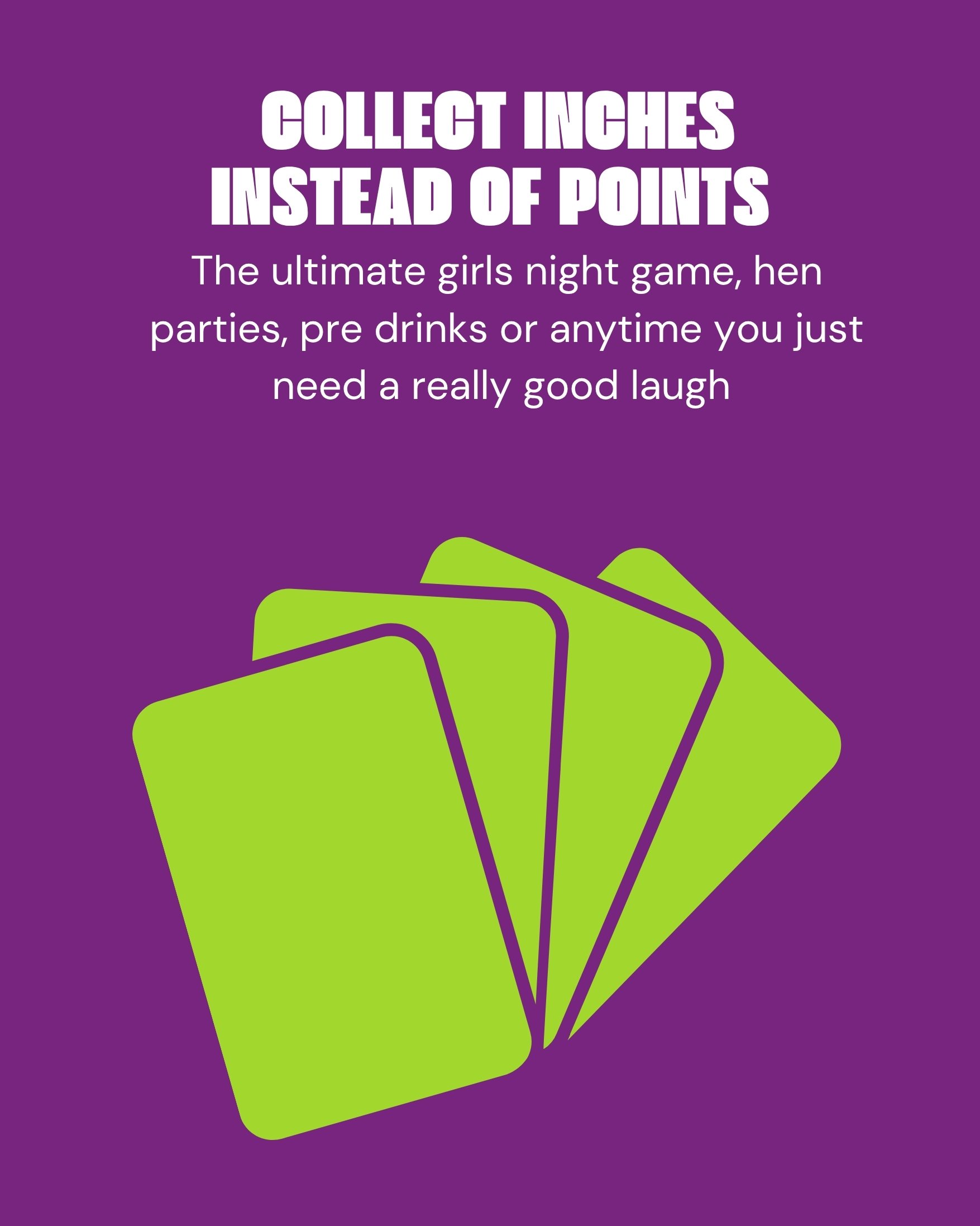 A graphic with purple background showing a set of green playing cards and bold white text that reads 'Collect inches instead of points' along with a smaller phrase about girls' games, parties, and laughs.