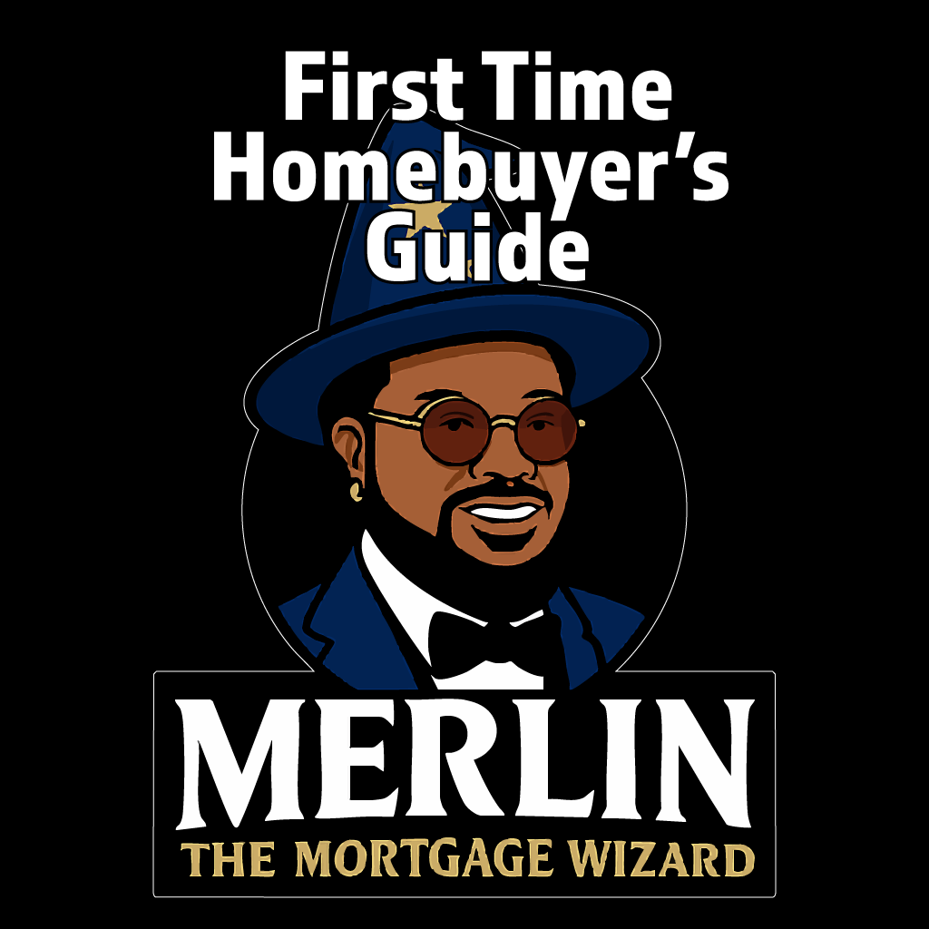 Merlin's First Time Home Buyer Guide