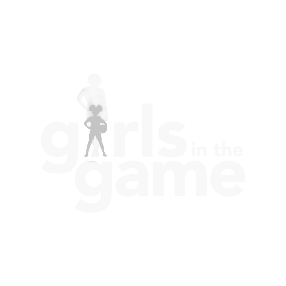 Black background with white text and silhouettes of women and girls, reading "girls in the game."