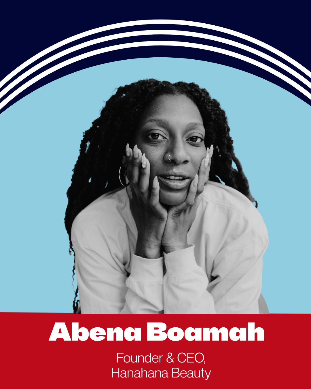 Black and white photo of Abena Boamah, founder and CEO of Hanahana Beauty, with her hands on her face, wearing hoop earrings and a nose ring. The background has a light blue section with dark and white curved lines, and a red banner with her name and title.