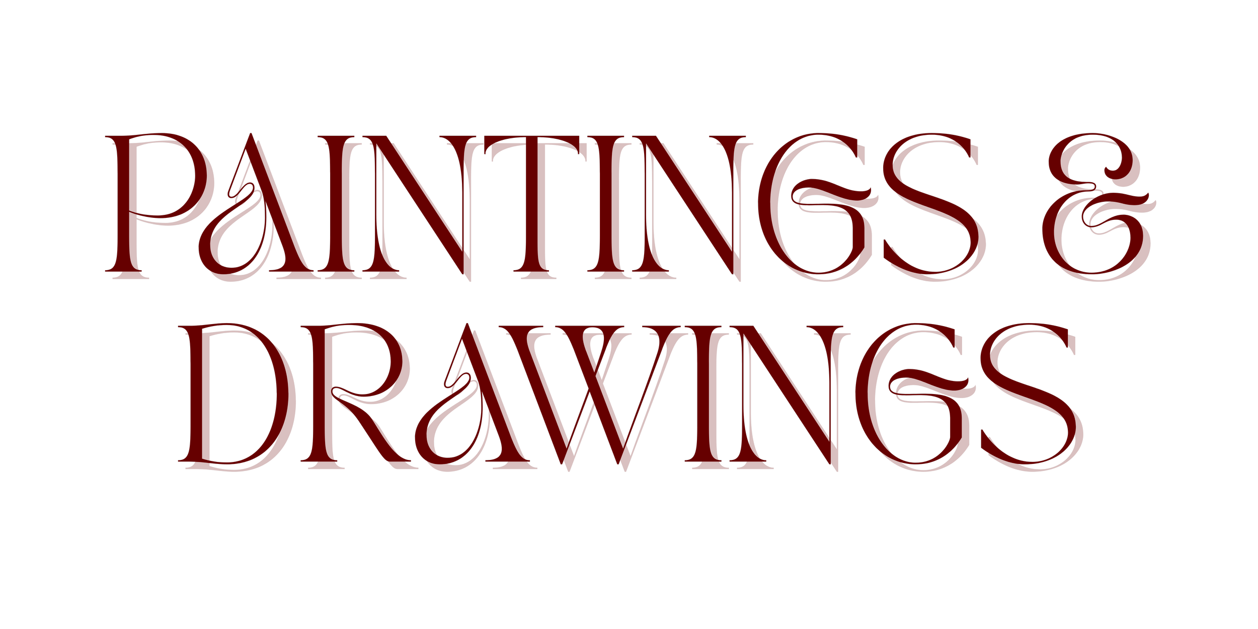 Text graphic with the words "Paintings & Drawings" in dark red decorative font on a black background.