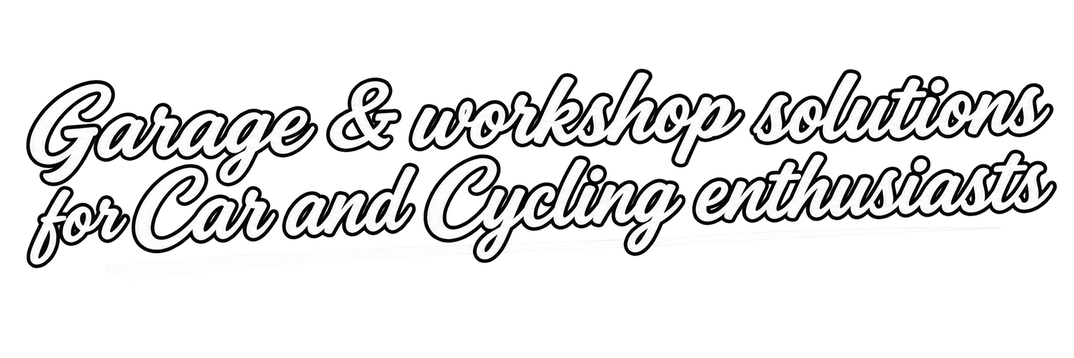 Text logo reading "Garage & workshop solutions for Car and Cycling enthusiasts" in a cursive font with a black outline.