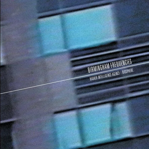 HIA &amp; Biosphere - Birmingham Frequencies - High Intelligence Agency