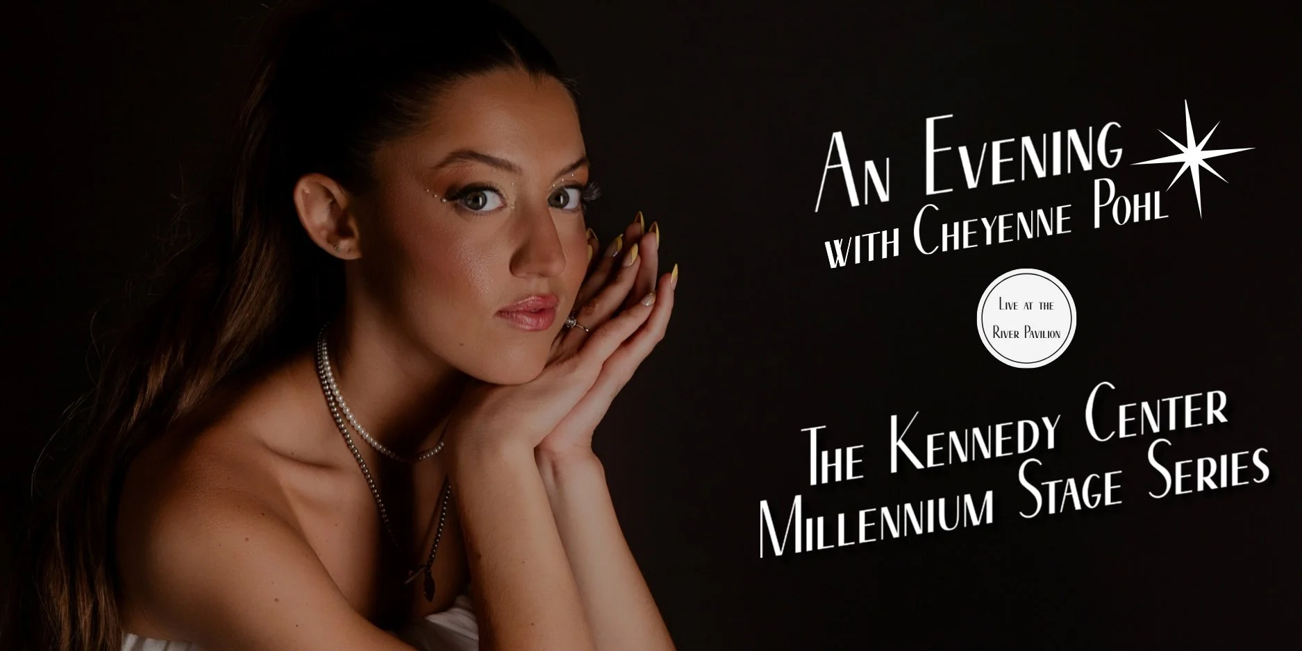 An Evening with Cheyenne Pohl at The Kennedy Center