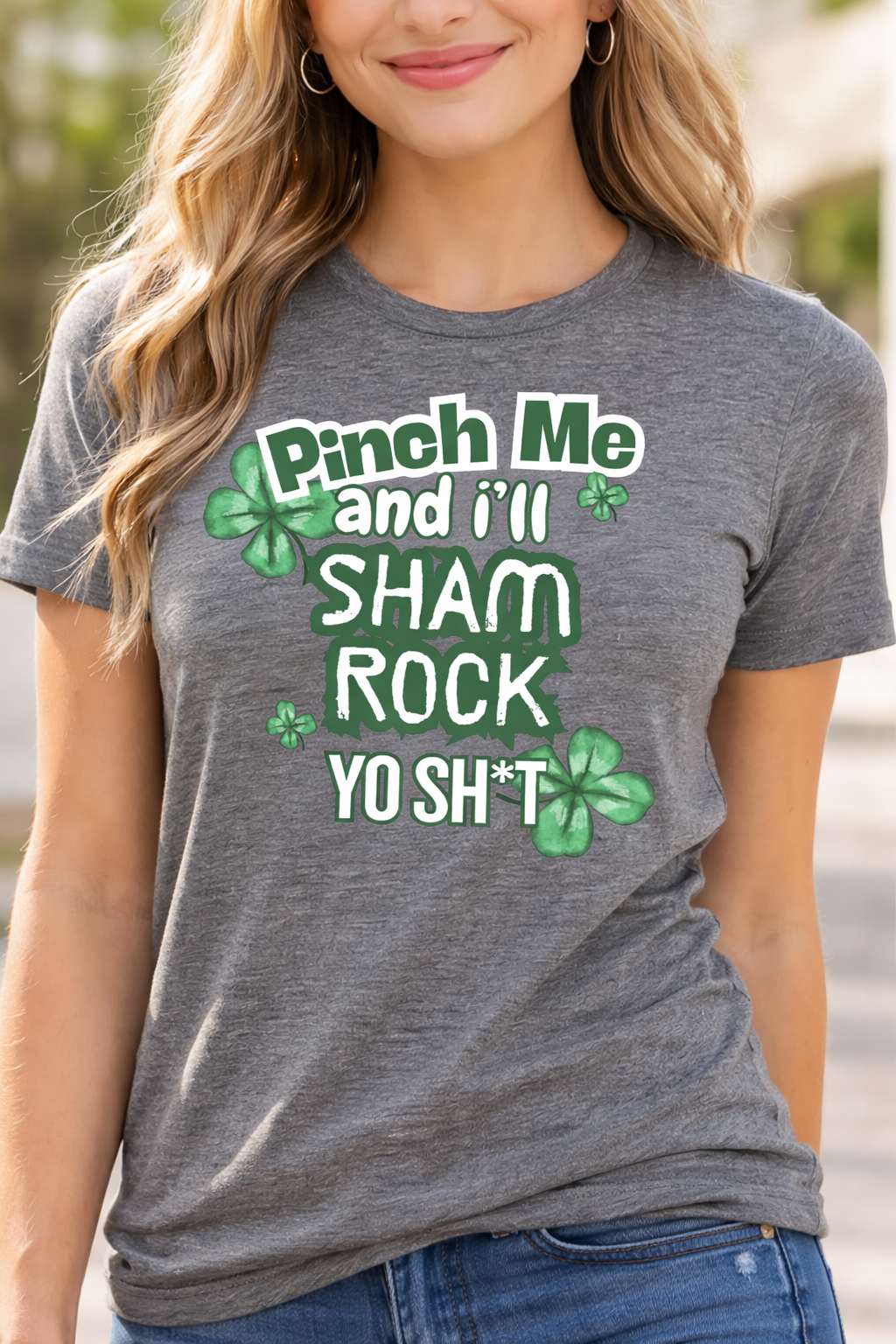 🍀 Pinch Me and I’ll Sham Rock Yo Sh*t (BELLA CANVAS)