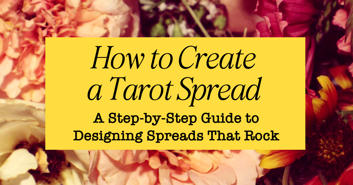 How to Create a Tarot Spread That Rocks