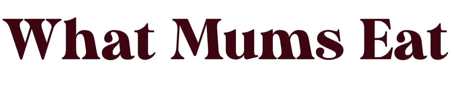 What Mums Eat™