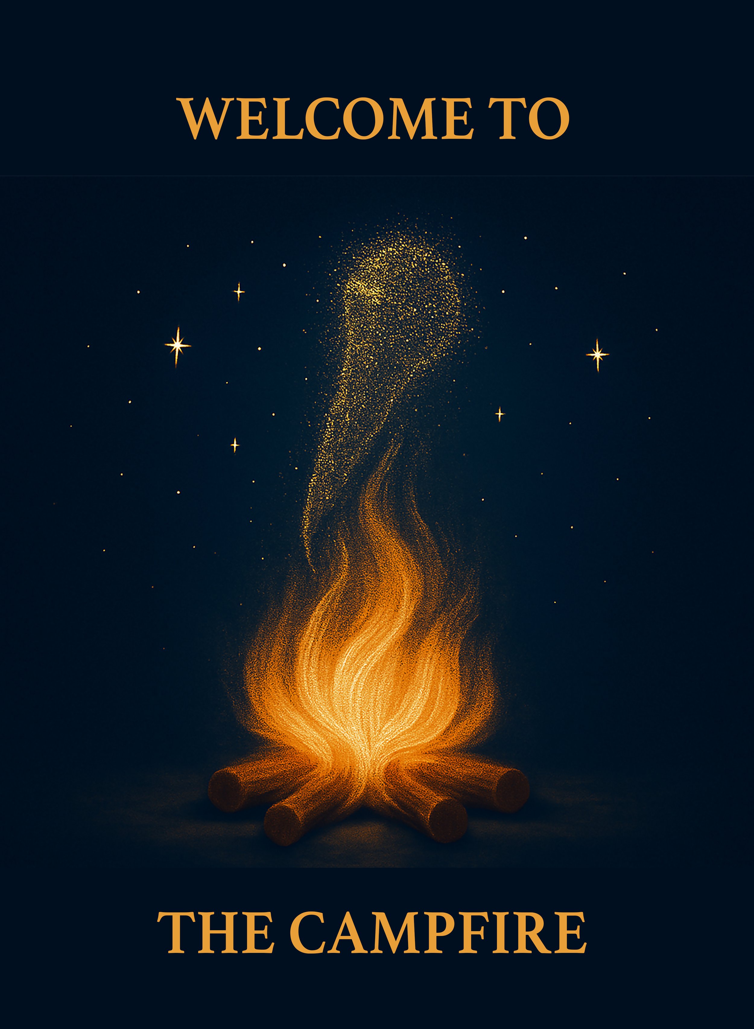 An illustration of a campfire with glowing orange flames and logs, surrounded by a dark background with small golden sparkles, and the text 'Welcome to the Campfire' at the top and bottom.
