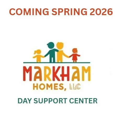 Announcement for Markham Homes LLC Day Support Center opening in spring 2026, featuring a stylized family silhouette above the company name