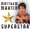 Matthew Martin, Superstar
