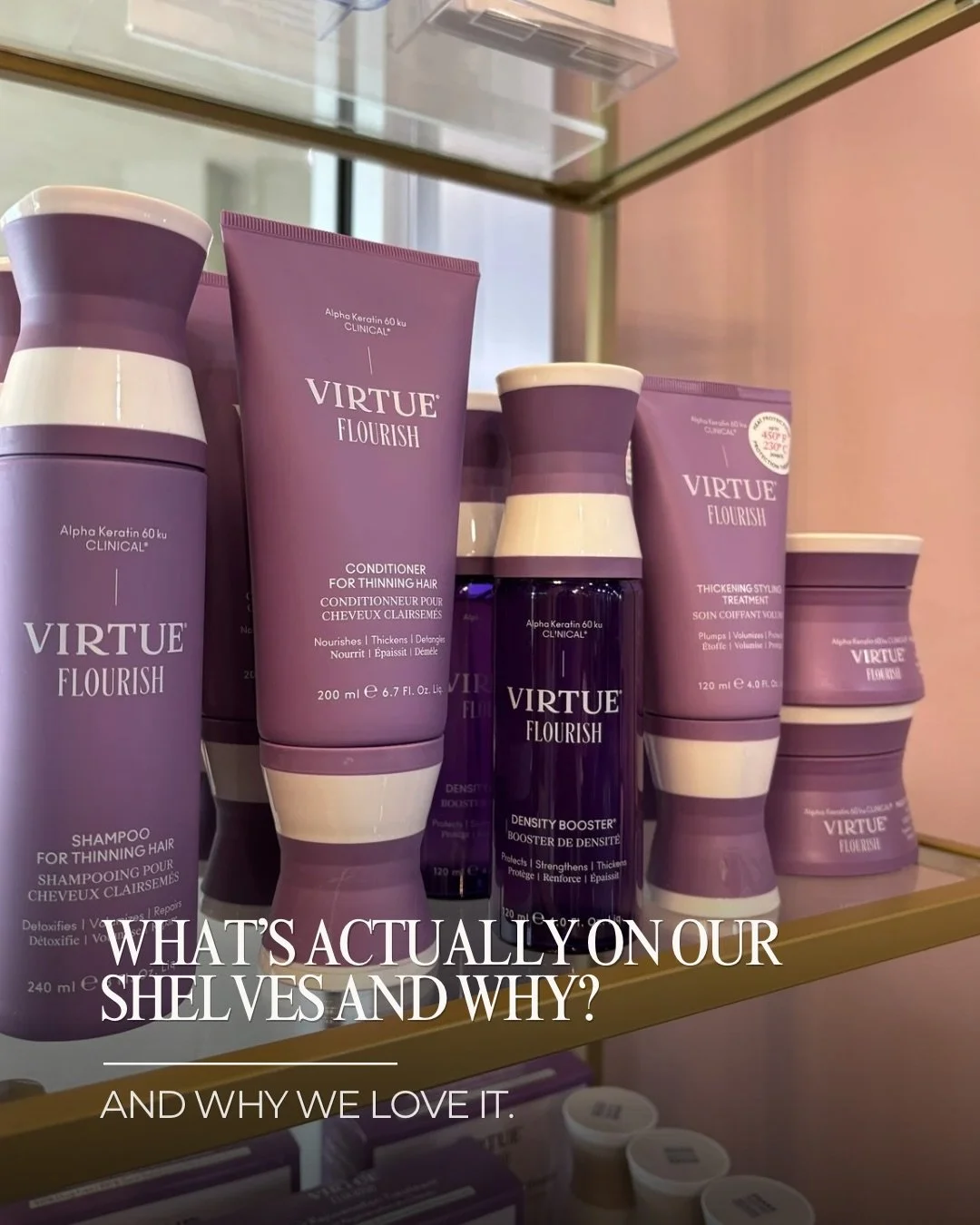 Why Virtue? Because good hair starts with what you&rsquo;re using at home.

These are some of the products we actually keep on our shelves, use behind the chair, and recommend to our clients based on what their hair really needs.

Thinning? Flourish.