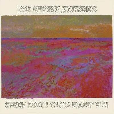77. The Cactus Blossoms — Every Time I Think About You (2 pts)