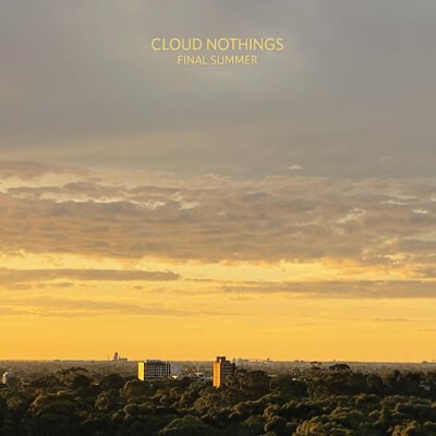 50. Cloud Nothings—Final Summer (16 pts)