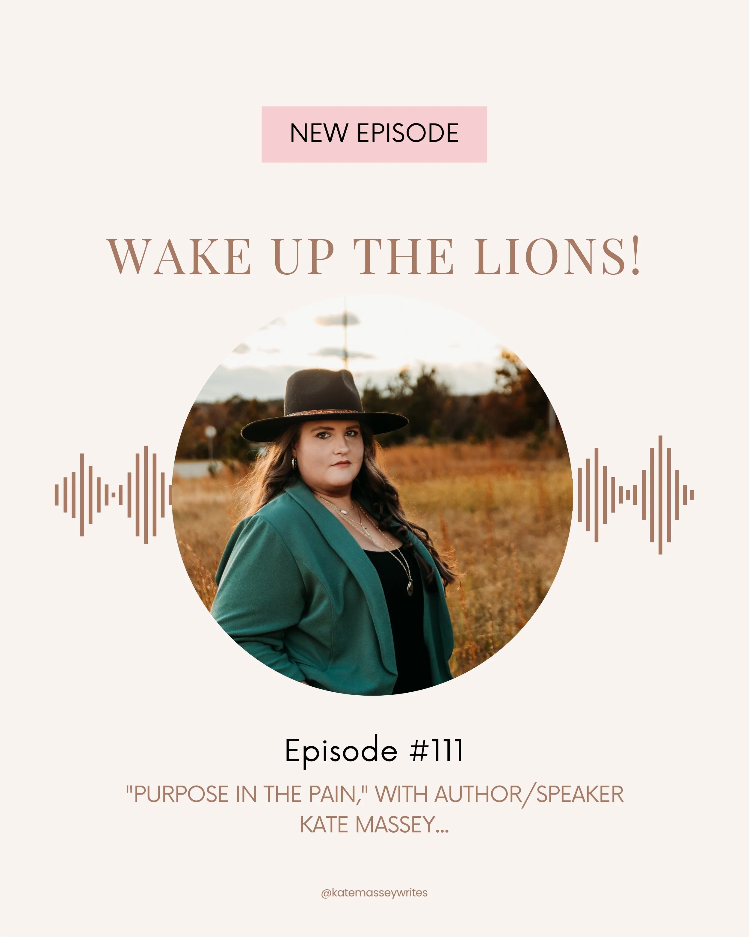 Podcast promotional graphic for episode #111 titled "Purpose in the Pain" featuring author and speaker Kate Massey. The graphic includes a photo of a woman with long hair, wearing a wide-brimmed hat and a teal blazer, standing outdoors in a field with trees in the background during sunset. The text indicates a new episode release with audio waveforms on either side.
