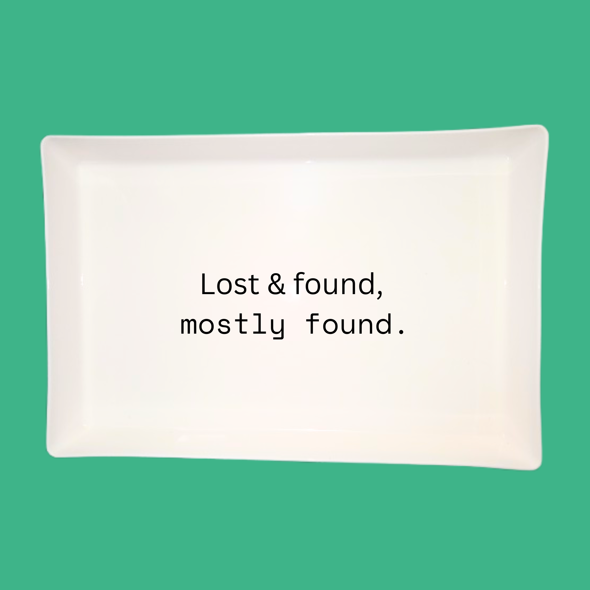 10" x 15" Decorative Tray — “Lost & Found, Mostly Found” — Entryway or Nightstand Organizer