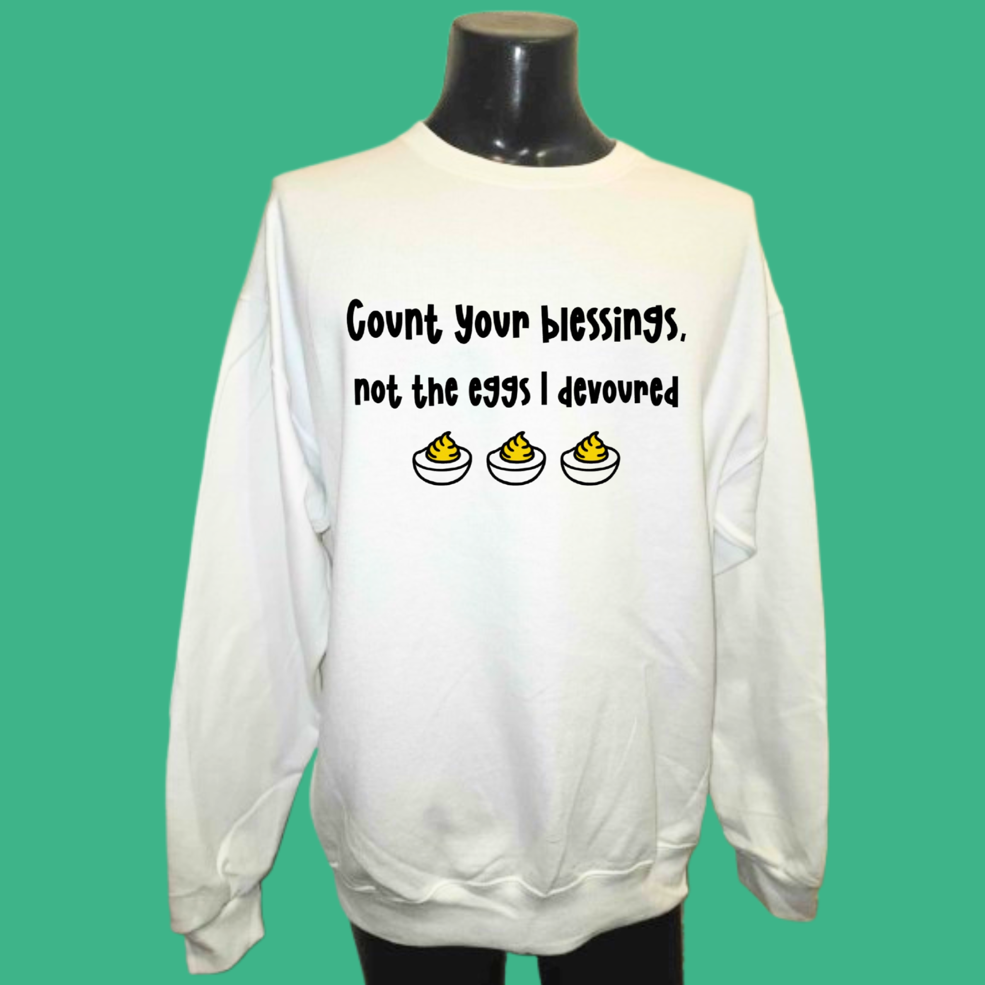 count your blessing not the egss white sweatshirt.png