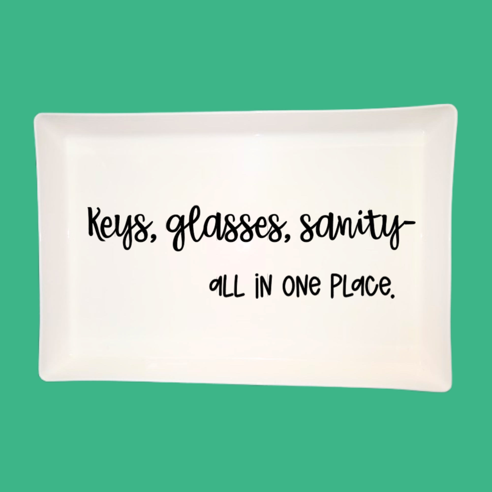 10" x 15" Decorative Tray — “Keys, Glasses, Sanity” Quote — Entryway or Nightstand Organizer