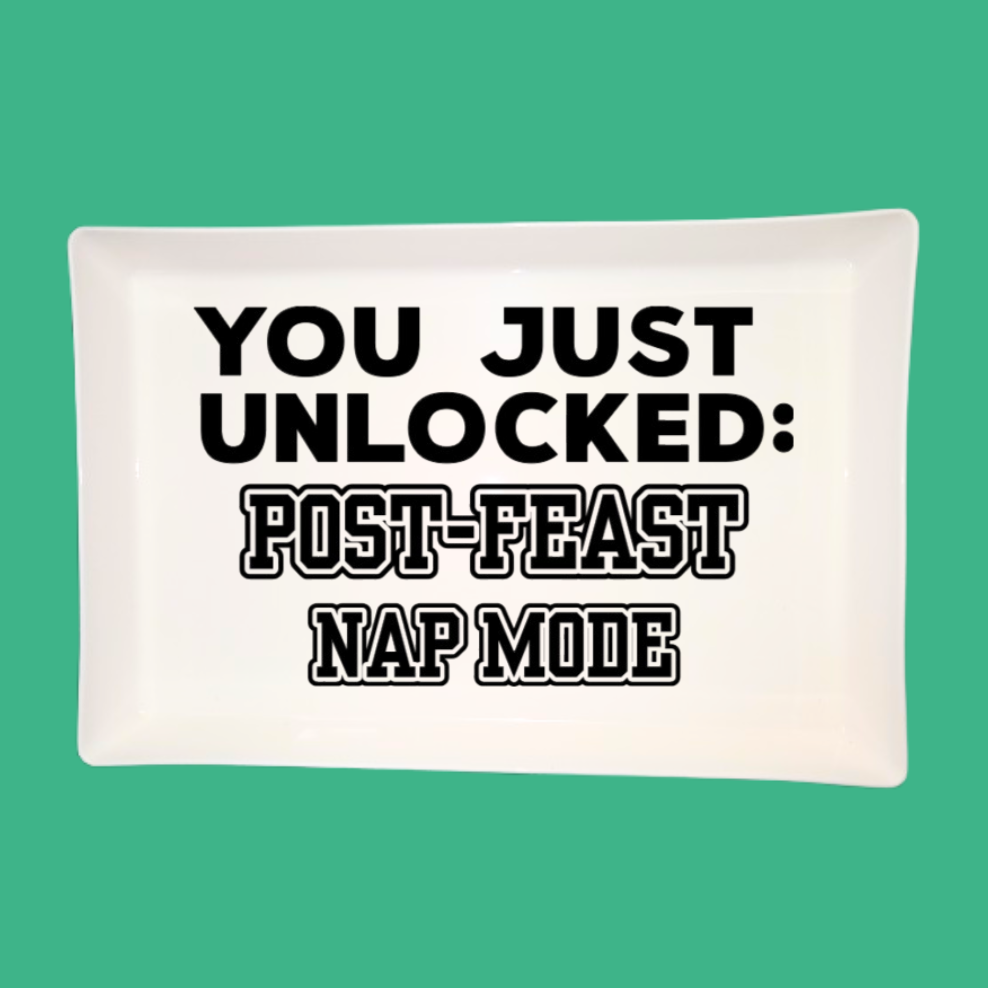10" x 15" Decorative Tray — “Post‑Feast Nap Mode” — Decorative Only (Not Food Safe)