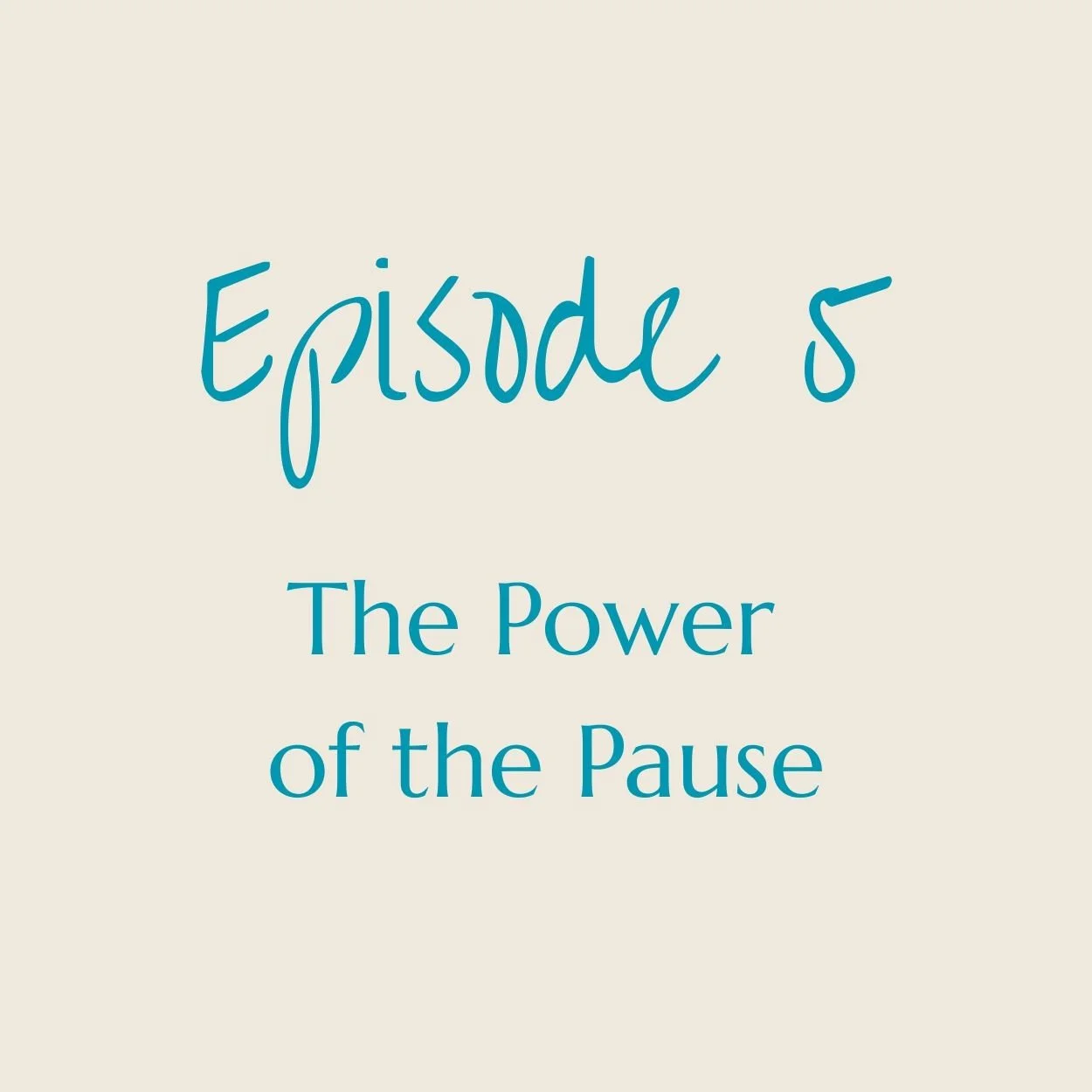 Title card with the text 'Episode 5: The Power of the Pause' in blue on a plain, light background.