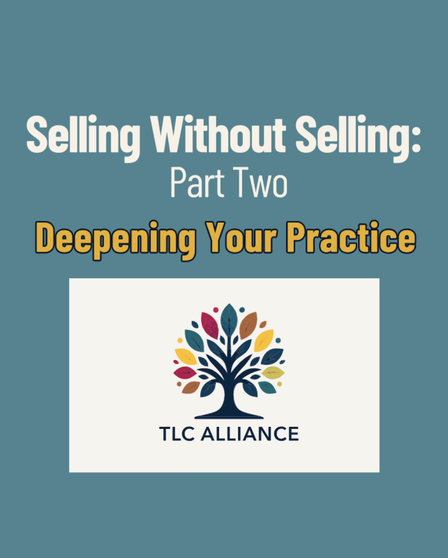 Selling Without Selling: Part Two — Deepening Your Practice
