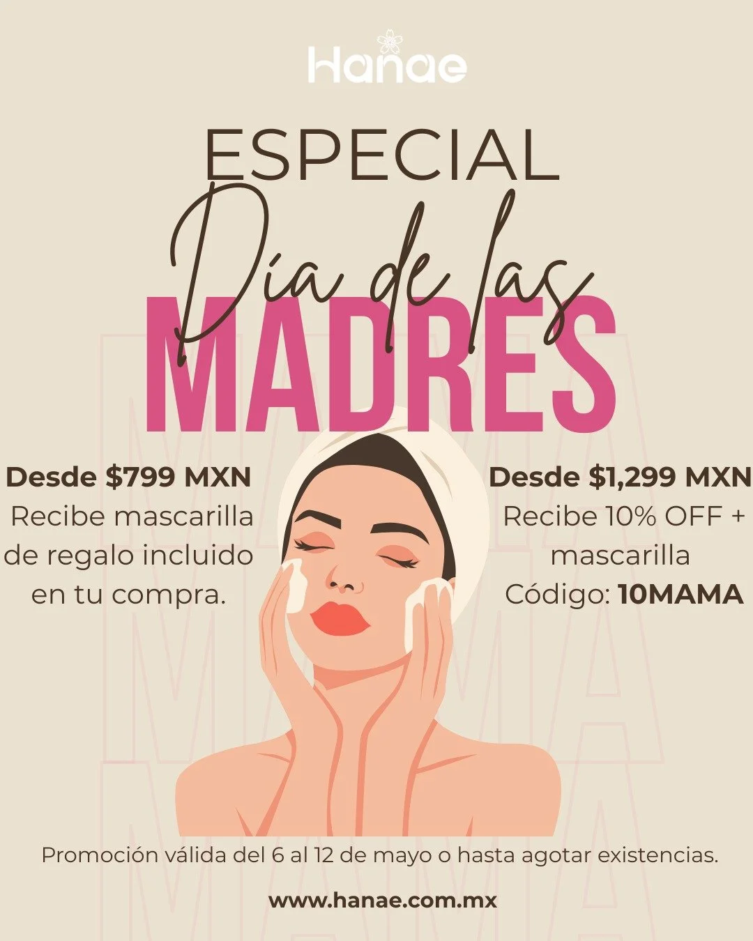 💐 Especial D&iacute;a de las Madres 💐

Celebra a mam&aacute; con lo mejor del skincare coreano ✨
Tenemos promos que te van a encantar:

🌸 Desde $799 MXN
Recibe una mascarilla de regalo en tu compra

🌸 Desde $1,299 MXN
10% OFF + mascarilla
C&oacut