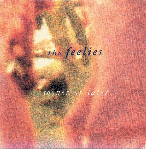 The Feelies Singles - Sooner Or Later