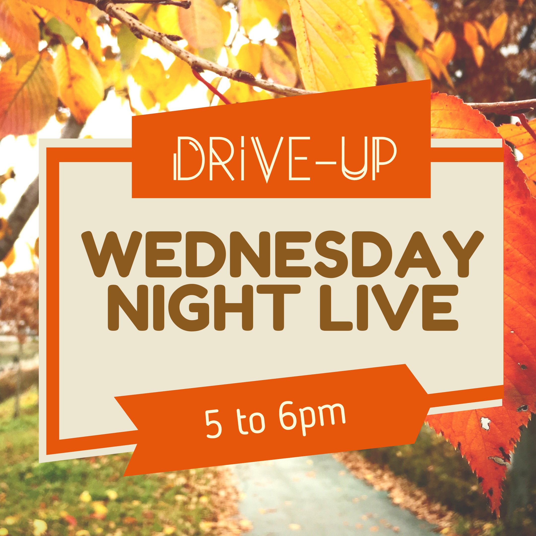 Wednesday Night Live - Drive-up Edition!