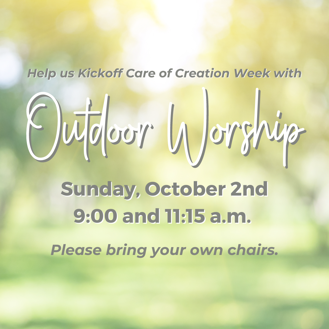 Outdoor Church &amp; Care of Creation Sunday, October 2