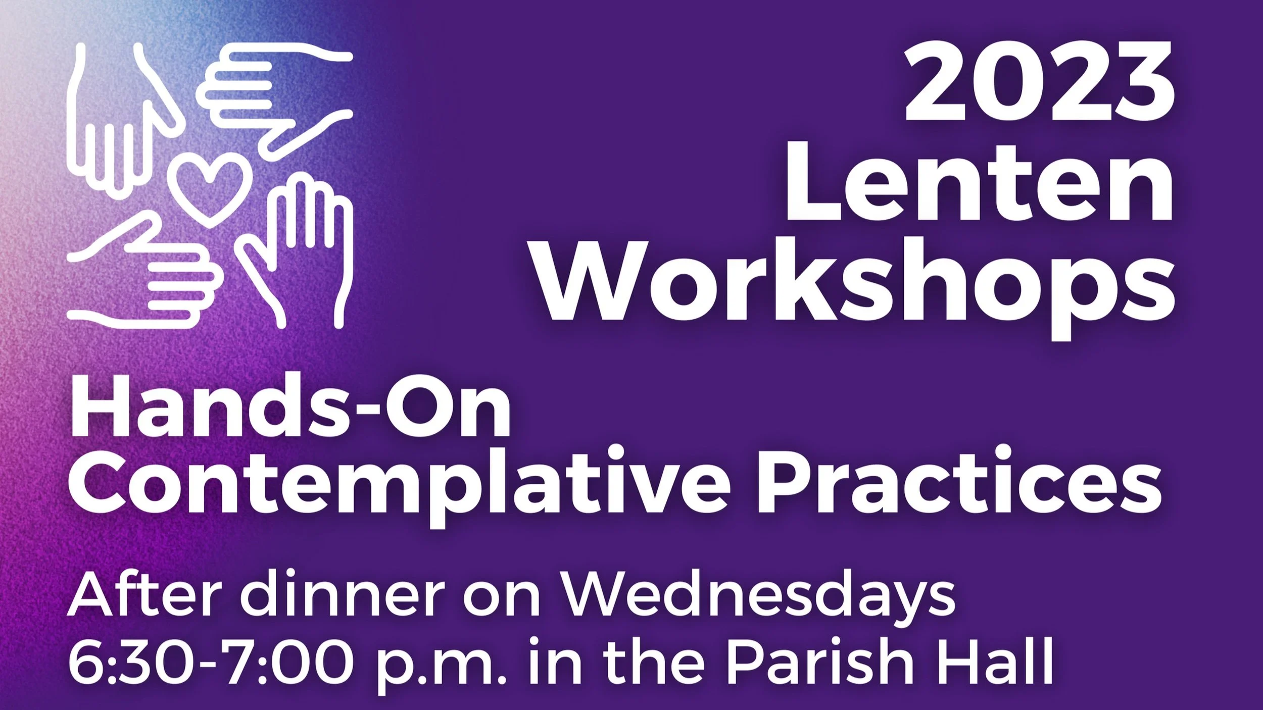 Hands-On Lenten Workshop Series